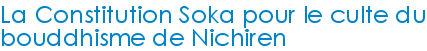 La Constitution Soka pour le culte du bouddhisme de Nichiren
